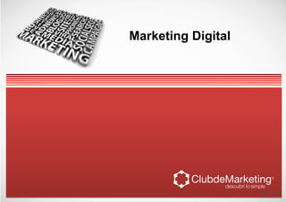 Marketing Digital
Julio 2013
 