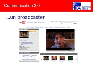 …un broadcaster
Communication 2.0
 