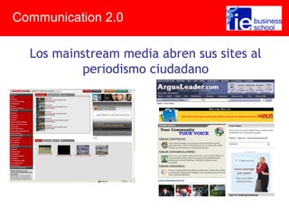 Los mainstream media abren sus sites al
periodismo ciudadano
Communication 2.0
 