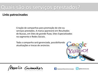  Baixo custoHorizontesVisibilidadeCredibilidadeVendas AumentarQuais sãoos serviços?