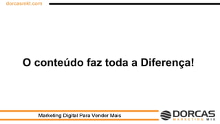O conteúdo faz toda a Diferença!
 