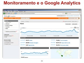 Monitoramento e o Google Analytics




                63
 