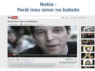 Nokia -
Perdi meu amor na balada
 