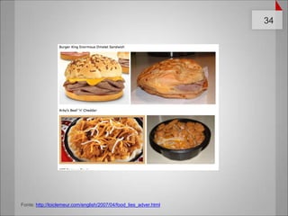 Fonte: http://loiclemeur.com/english/2007/04/food_lies_adver.html