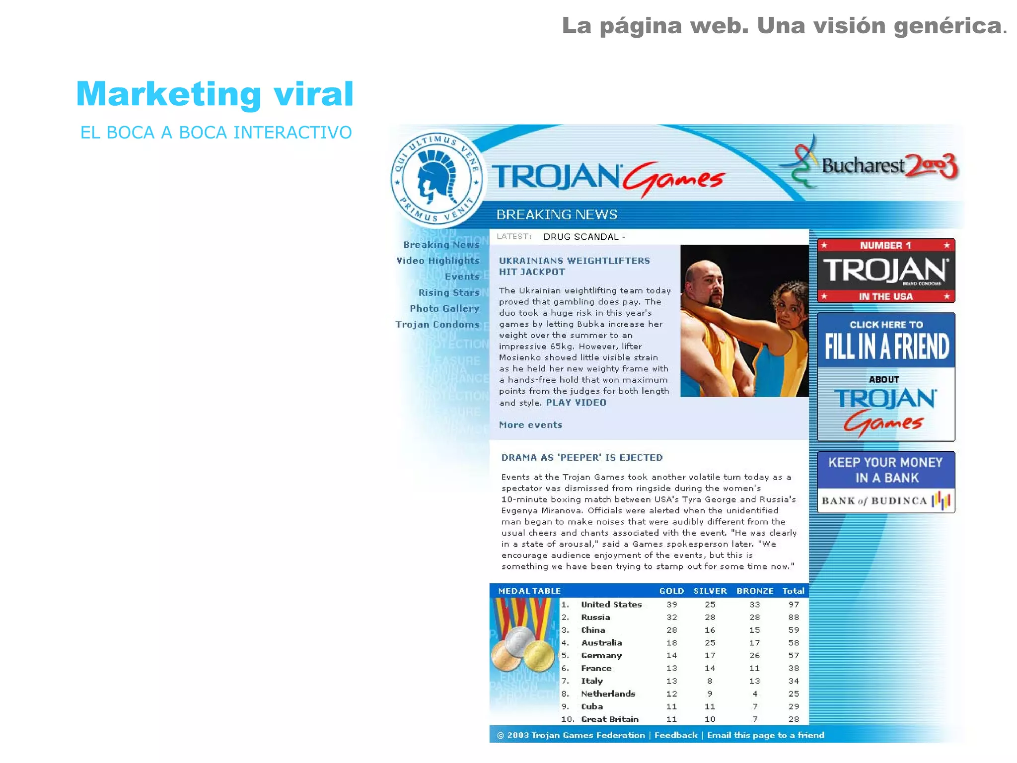 La página web. Una visión genérica.


Marketing viral
EL BOCA A BOCA INTERACTIVO
 