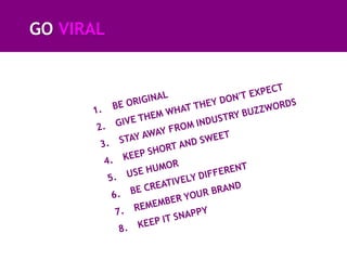 GO VIRAL
 