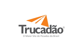 O Maior Site de Pesados do Brasil

 