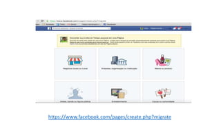2. FACEBOOK
https://www.facebook.com/pages/create.php?migrate
 