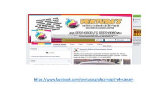 https://www.facebook.com/venturasgraficamogi?ref=stream
 