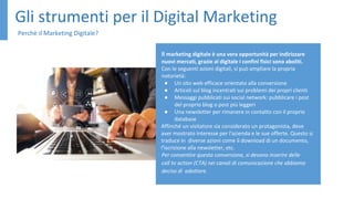 Gli strumenti per il Digital Marketing
Perchè il Marketing Digitale?
Il marketing digitale è una vera opportunità per indi...