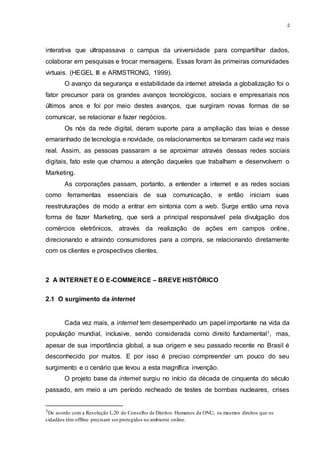 2
interativa que ultrapassava o campus da universidade para compartilhar dados,
colaborar em pesquisas e trocar mensagens....