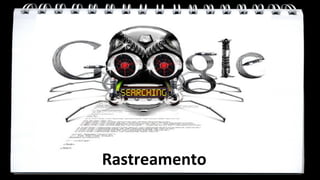 Rastreamento
 