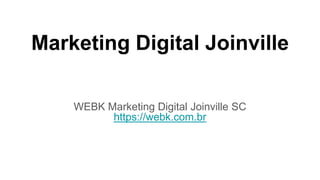 Marketing Digital Joinville
WEBK Marketing Digital Joinville SC
https://webk.com.br
 