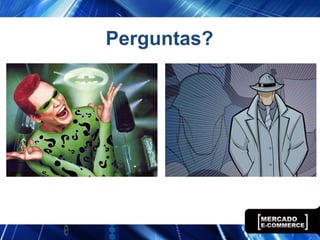 Perguntas?
 