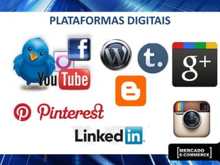PLATAFORMAS DIGITAIS
 