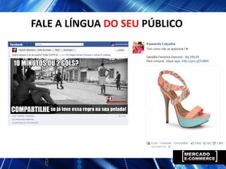 FALE A LÍNGUA DO SEU PÚBLICO
 