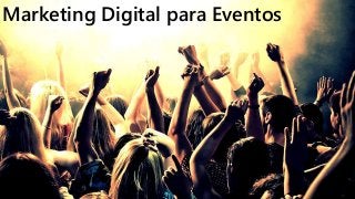 Marketing Digital para Eventos
 