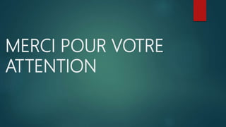 MERCI POUR VOTRE
ATTENTION
 