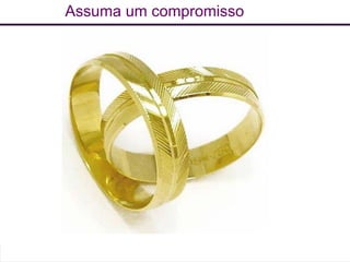 Assuma um compromisso
 