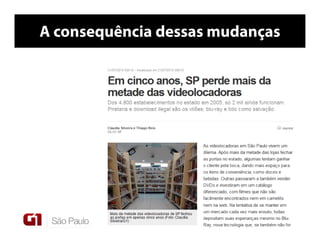 A consequência dessas mudanças
 