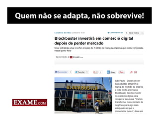 Quem não se adapta, não
sobrevive!
 