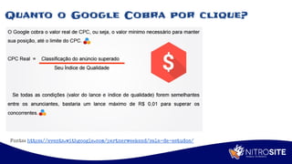 Apoio
Quanto o Google Cobra por clique?
Fonte: https://events.withgoogle.com/partnerweekend/sala-de-estudos/
 