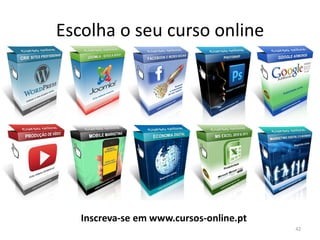 Escolha o seu curso online




   Inscreva-se em www.cursos-online.pt
                                         42
 