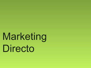 Marketing
Directo
 