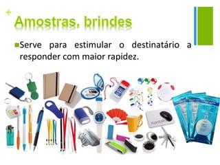 +
Serve para estimular o destinatário a
responder com maior rapidez.
 