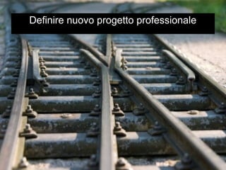 Definire nuovo progetto professionale 
 