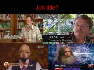Job title? 
 