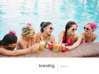 branding tema 5
 