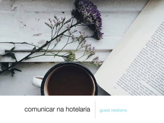 comunicar na hotelaria guest relations
 