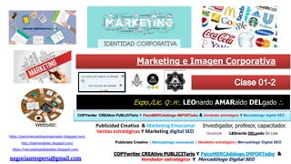 1
Expo./Lic. Q:.H:. LEOnardo AMARaldo DELgado :.
COPYwriter CREAtivo PUBLICITario Y PsicoMERCAdólogo IMPORTador & Vendedor estratégico Y Mercadólogo digital SEO
Investigador, profesor, capacitador.WebSite: Publicidad Creativa & Marketing Emocional
https://psicomercadologoimportador.blogspot.com/
https://mercadologodigitalseo.blogspot.com/
http://lidervendedor.blogspot.com/
Facebook: LEOnardo DELgado On Line
negociantesperu@gmail.com
Publicista Creativo | Mercadólogo emocional | Vendedor estratégico | Mercadólogo Digital SEO
Ventas estratégicas Y Marketing digital SEO
COPYwriter CREAtivo PUBLICITario Y PsicoMERCAdólogo IMPORTador &
Vendedor estratégico Y Mercadólogo Digital SEO
Marketing e Imagen Corporativa
 