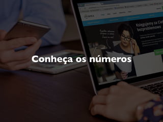 Conheça os números
 