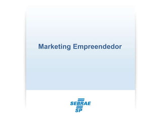 Marketing Empreendedor
 