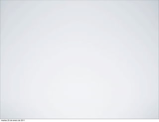 martes 25 de enero de 2011
 