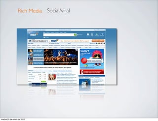 Rich Media Social/viral




martes 25 de enero de 2011
 