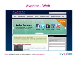 Avadtar - Web




Avadtar Agencia Interactiva y Asesoría en Marketing Digital www.avadtar.com
 