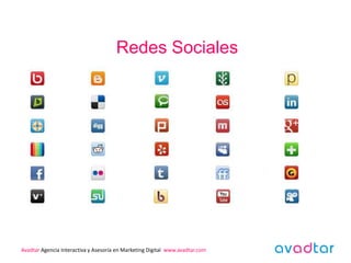 Redes Sociales




Avadtar Agencia Interactiva y Asesoría en Marketing Digital www.avadtar.com
 