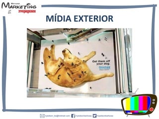 MÍDIA EXTERIOR
 