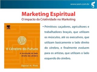 Marketing EspiritualO impacto da Criatividade no Marketinghttp://migre.me/3Xb5l