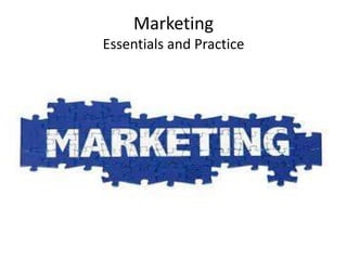 Marketing
Essentials and Practice
 