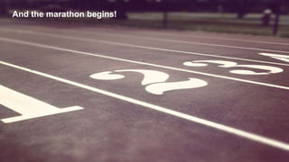 And the marathon begins!
 