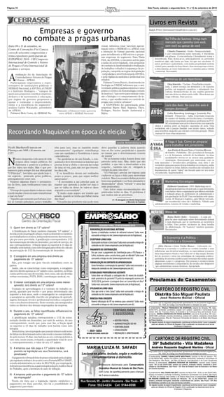 Página 10                                                                                                                                                                                                                                                               São Paulo, sábado a segunda-feira, 11 a 13 de setembro de 2010




                                                                                                                                                                                                                                                                         Livros em Revista
                   Empresas e governo                                                                                                                                                                                                                                    Ralph Peter (livrosemrevista@clictv.com.br)



               no combate a pragas urbanas                                                                                                                                                                                                                                                   Na Trilha do Sucesso: Vença num
                                                                                                                                                                                                                                                                                             mercado que caminha com você,
 Entre 09 e 11 de setembro, no                                                                                                                                     cional, informou estar havendo aproxi-                                                                                    sem você ou apesar de você

                                              Divulgação
 Centro de Convenções Frei Caneca,                                                                                                                                 mação entre o SEBRAE e a APRAG com
                                                                                                                                                                   a intenção de formar parceria nacional                                                                                     Cláudio Tomanini – Gente – Nossa sociedade,
 cerca de seiscentos congressistas e                                                                                                                                                                                                                                                       e por consequência nosso mercado, é truculenta
                                                                                                                                                                   para atendimento a 300 micros e peque-
 trinta expositores participaram da                                                                                                                                nas empresas do segmento. Para Tânia                                                                                    em gênese. A concorrência é literalmente voraz e
 EXPOPRAG 2010 - VIII Congresso                                                                                                                                    Pich, da ANVISA, o encontro serviu para
                                                                                                                                                                                                                                                                               desenfreada. Para destacar-se, principalmente ao pretender
                                                                                                                                                                                                                                                                               vender-se algo, não basta ser bom, há que ser excelente. O
 Internacional de Controle e Vetores                                                                                                                               a união do setor regulado, com propostas                                                                    autor, professor e palestrante, com muita propriedade norteia
 de Pragas e Feira Internacional de                                                                                                                                de combate à clandestinidade e realização                                                                   o leitor para caminho do bom futuro. Sem menosprezar o leitor,
 produtos e serviços.                                                                                                                                              de trabalhos voltados à segurança da po-                                                                    a obra ilumina, as vezes ludicamente, o caminho para a vitória
                                                                                                                                                                   pulação, cumprido as regras da legislação                                                                    comercial. Necessário.
                                                                                                                                                                   - estipuladas a nível federal pela ANVISA,

 A
       realização foi da Associação de
       Controladores e Vetores de Pragas                                                                                                                           e pela vigilância sanitária e ambiental nos
       Urbanas - APRAG.                                                                                                                                            estados.                                                                                                                  Memórias de um Hiperbóreo
   Participaram empresários e repre-                                                                                                                                  Fabiana Correa Bueno, doutoranda em
                                                                                                                                                                                                                                                                                               Oleg Almeida – 7 Letras – Pena ﬂuida e requin-
 sentantes de instituições públicas: o                                                                                                                             Zoologia na UNESP, informou que a uni-
                                                                                                                                                                                                                                                                                             tada, o autor esvoaça em devaneios e de maneira
 SEBRAE Nacional, a ANVISA, a UNESP                                                                                                                                versidade pública paulista ministra o curso                                                                               poética vai rasgando caminhos e esbanjando boa
 e o Instituto Biológico – “campos de                                                                                                                              prático e teórico de Entomologia (estudo                                                                                  cultura. Reminiscências de um espírito guerreiro
 apoio aos pequenos e médios empreen-                                                                                                                              de insetos), “que serve para ensinar como                                                                                 que não deixa-se abater pelo exílio. Obra densa que
 dedores e de incremento à educação,                                                                                                                               são a biologia e o comportamento de in-                                                                                   exige reﬂexão. Para poucos.
 por órgãos do governo propensos a                                                                                                                                 setos, o que auxilia muito no controle de
 apoiar e estimular o empreendedo-                                                                                                                                 pragas nos centros urbanos”.
 rismo e a excelência do segmento”,                                                                                                                                   A EXPOPRAG foi patrocinada pelas                                                                                       Livro dos Avós: Na casa dos avós é
 avaliou Carlos Watanabe, presidente                                                                                                                               empresas Bayer, Basf, Sygenta, Vitex,                                                                                     sempre domingo?
 da APRAG.                                                   Watanabe e Fabianni Costa: parceria                                                                   Rodagro, Núcleo Saúde Ambiental e
   Fabianni Melo Costa, do SEBRAE Na-                         entre APRAG e SEBRAE Nacional.                                                                       Malva.                                                                                                                   Lidia Rosenberg Aratangy e Leonardo Pos-
                                                                                                                                                                                                                                                                                          ternark – Primavera – Lídia, respeitada terapeuta
                                                                                                                                                                                                                                                                                          de casais e de família, avó há dez anos, e Leonardo,
                                                                                                                                                                                                                                                                                          não menos respeitado pediatra e professor da PUC/
                                                                                                                                                                                                                                                                                          SP, relembram seus avós e descrevem com maestria
                                                                                                                                                                                                                                                                               clínica e prática sobre as funções esperadas de avós. Uma
                                                                                                                                                                                                                                                                               verdadeira ode à junção familiar com intuito único, voltado

 Recordando Maquiavel em época de eleição                                                                                                                                                                                                                                      para benefício daqueles que iniciam a terceira geração. Ótimo
                                                                                                                                                                                                                                                                                manual de bom relacionamento.



                                                                                                                                                                                        Leslie Amendolara (*)                                                                                A Vaga é Sua: Como se preparar
                                                                                                                                                                                                                                                                                             para trabalhar em jornalismo
Nicoló Machiavelli nasceu em                               têm para isso, mas se mantêm muito                                                                       deve guardar a palavra dada quando
Florença em 1469 e lá morreu em                            penosamente” (qualquer semelhança                                                                        isso se lhe torne prejudicial e quando                                                                                  Ana Estela de Sousa Pinto e Cristina Moreno
1527.                                                      com um candidato à Presidência é mera                                                                    as causas que o determinaram cessem                                                                                   de Castro – Publifolha – Há o jornalista de formação
                                                           coincidência).                                                                                           de existir”.                                                                                                          e o de formatura, advindo de faculdades. As duas
                                                                                                                                                                                                                                                                                          modalidades devem ter ao menos uma qualidade:
                                                                                                                                                                      “Se os homens todos fossem bons este

N
        esses cinquenta e oito anos de vida                  “Ao apoderar-se de um Estado, o con-                                                                                                                                                                                         obstinação. Entremeado por entrevistas com os
        ocupou altos cargos públicos, foi                  quistador deve determinar as injurias que                                                                preceito seria mau. Mas, dado que são                                                                      mais laureados e reconhecidos jornalistas, essa obra é um
        diplomata e praticou a política o                  precisa levar a efeito e executá-las todas                                                               perﬁdos e que não a observariam a teu                                                                      verdadeiro guia para quem deseja trabalhar em redações, mídia
que lhe valeu um exílio. Mas o que per-                    de uma só vez, para não ter que renová-                                                                  respeito , também não és obrigado a                                                                        em geral e manter-se nelas. Sábios conselhos são extraídos dos
maneceu para sempre foi sua obra genial                    los dia a dia.                                                                                           cumpri-la para com eles”.                                                                                  depoimentos de quem “ralou” um bocado para ter seu nome
“O Príncipe”, breviário que ainda hoje é,                    E os benefícios devem ser realizados                                                                     “(O Príncipe) precisa ser raposa para                                                                     reconhecido. Imprescindível.
em segredo, praticado pelos políticos,                     pouco a pouco, para que sejam melhor                                                                     conhecer os laços e leão para aterrorizar
principalmente entre nós.                                  saboreados”.                                                                                             os lobos. Mas é necessário disfarçar muito
  Vejamos algumas frases e pensamen-                         “ É necessário a um príncipe para se                                                                   bem essa qualidade e ser bom simulador e                                                                                 Marketing Estratégico
tos do livro, para veriﬁcarmos como são                    manter que aprenda a poder ser mau e                                                                     dissimulador” (Essa “virtude” é uma das
                                                                                                                                                                    mais praticadas).                                                                                                       Edilberto Camalionte – DVS - Marketing com vi-
atuais:                                                    que se valha ou deixe de valer-se disso
                                                                                                                                                                      Caro leitor essas recomendações são                                                                                 são global da empresa e do mercado, é o que demonstra,
  “O tempo leva para diante todas as coisas                segundo a necessidade”.                                                                                                                                                                                                        com dados e fatos o organizador que liderou estrelado
e pode mudar o bem em mal e transformar                      “E muito mais seguro ser temido que                                                                    praticadas todos os dias. O problema é
                                                                                                                                                                    que muitos não as percebem.                                                                                           e reﬁnado grupo de professores de administração e
o mal em bem”                                              amado, quando se tenha que falhar numa                                                                                                                                                                                         pós graduação da FAAP. Uma verdadeira rede opera-
  “Aqueles que somente por fortuna (sor-                   das duas”.                                                                                                             (*) - É advogado em Direito Empresarial
                                                                                                                                                                                                                                                                                          cional, de ﬁnanças à logística, para liderar mercado,
te) se tornam príncipes, pouco trabalho                      “Um príncipe prudente não pode nem                                                                                                    e Mercado de Capitais.                                                                 ser reconhecido como tal e ﬁdelizá-lo. Voltado para
                                                                                                                                                                                                                                                                                administradores, homens de vendas e marketing.


                                                                                                                                                                                                                                                                                             Mexa-se
                                                                                                                                                                                                                                                                                               Rufus Butler Seder – Sextante – A cada pá-
                                                                                                                                                                                                             2010
                                                                                                                                                                                                                                                                                             gina há uma explicação sobre determinado animal
                                                                                                      www.agenda-empresario.com.br                                                   ANO XXV           Apoio: Cenoﬁsco                                                                       e uma ilustração que se movimenta ao mexermos
                                                                                                                                                                                                                                                                                             a folha. Para petizes iniciantes na dura batalha
                                                                                                                                                                SEGUNDA-FEIRA, 13 DE SETEMBRO 2010
  1) Quem tem direito ao 13º salário?                                                                                                                                                                                                                                                        da alfabetização. Os “maiores” também gostarão.
                                                                                                                                                     REMUNERAÇÃO DO ADICIONAL NOTURNO                                                                                                        Encantador.
                                                                                                      www.contabil.com.br




    A Gratiﬁcação de Natal, também chamada “13º salário”, é
                                                                                                                                                      Quanto o trabalhador receberá de adicional noturno? Saiba mais
  devida a todo empregado urbano, rural ou doméstico e também
  aos trabalhadores avulsos, independentemente da remunera-
                                                                                                                                                      acessando a íntegra no site: [www.empresario.com.br/legislacao].
                                                                                                                                                                                                                                                                                           A Economia é a Política -
  ção por estes percebida. A gratiﬁcação corresponderá a 1/12                                                                                        ESCRITURAR LIVRO CAIXA
  da remuneração devida em dezembro, por mês de serviço, do                                                                                           Quem pode escriturar o Livro Caixa? Saiba mais acessando a íntegra do                                                                A Política é a Economia
  ano correspondente. A fração igual ou superior a 15 dias de                                                                                         conteúdo no site: [www.empresario.com.br/legislacao].                                                                        Júlio Darvas e Luiz Carlos Ramos – Colocando em
  trabalho será havida como mês integral para efeito do cálculo                                                                                                                                                                                                                evidência a economia e a política no cenário mundial e suas
  da percepção do 1/12 da remuneração de dezembro.                                                                                                   PAGAMENTO DE CONTRIBUIÇÕES
                                                                                                                                                                                                                                                                               inﬂuências nas decisões brasileiras, os especialistas resumem
                                                                                                                                                      Em que casos o pagamento da Contribuição para o PIS/Pasep e a                                                            fatos importantes desde a era Collor até os dias atuais. Retrato
                                                                                                                                                      Coﬁns, incidentes sobre a receita bruta, pode ser diferido? Saiba mais
                                                                                                              w w w. s i n d a e s p .c o m . b r




  2) O estagiário em uma empresa terá direito ao                                                                                                                                                                                                                               ﬁel de acertos e erros em estratégias de campanha político-
       pagamento do 13º salário?                                                                                                                      acessando a íntegra no site: [www.empresario.com.br].                                                                    partidária. Economia e política tanto semeiam discórdias quanto
                                                                                                                                                                                                                                                                               alimentam a paz e o progresso. Em poucas e esclarecedoras
     Não, pois estágio não gera vínculo trabalhista entre as                                                                                         FORMALIZAÇÃO DO CONTRATO DE APRENDIZAGEM                                                                                  páginas entendemos a importância da escolha dos dirigentes
  partes.                                                                                                                                             Como formalizar a contratação do aprendiz? Saiba mais acessando a                                                         que administram nossos destinos. Apropriado.
     Assim, não se caracterizar como empregado, o estagiário                                                                                          íntegra do conteúdo no site: [www.empresario.com.br].
  não tem direito apenas ao 13º salário como, também, as férias
  e aviso prévio em caso de rescisão, bem como, não são devidas
                                                                                                                                                     ESTABILIDADE PROVISÓRIA DAS GESTANTE
  verbas rescisórias, FGTS, INSS, contribuição sindical, etc.                                                                                         Como deve ser efetuada a contagem dos 05 meses de estabili-

  3) O menor contratado em uma empresa como menor
                                                                                                                                                      dade provisória da gestante? O parto da empregada ocorreu em
                                                                                                                                                      30/03/2010, portanto a contagem deve ser convertida em dias?                                                        Proclamas de Casamentos
                                                                                                                                                      Saiba mais acessando: [www.empresario.com.br/legislacao].
                                                                                                              w w w.fe s e s p .o rg . b r




      aprendiz, terá direito ao 13º salário?
                                                                                                                                                     UTILIDADE DO LIVRO CAIXA                                                                                                  CARTÓRIO DE REGISTRO CIVIL
    Contrato de aprendizagem é o contrato de trabalho es-
  pecial, ajustado por escrito e por prazo determinado não                                                                                            Para que serve o Livro Caixa? Saiba mais acessando a íntegra do
                                                                                                                                                                                                                                                                               CARTÓRIO DE REGISTRO CIVIL
  superior a dois anos, onde o empregador se compromete                                                                                               conteúdo no site: [www.empresario.com.br/legislacao].                                                                     Distrito São Miguel Paulista
  a assegurar ao aprendiz, inscrito em programa de aprendi-                                                                                                                                                                                                                           José Roberto Bonizi - Oﬁcial
                                                                                                                                                     REMESSA PARA CONSERTO
  zagem, formação técnico-proﬁssional metódica compatível
  com o seu desenvolvimento. Neste sentido, são assegurados                                                                                           Haverá tributação do IPI na remessa para conserto? Saiba mais                                                      Faço saber que os seguintes pretendentes apresentaram os documentos exigidos pelo
  todos os direitos dos demais empregados da empresa.                                                                                                 acessando a íntegra no site: [www.empresario.com.br].                                                                         Art. 1525, do Código Civil Atual Brasileiro e desejam se casar:
                                                                                                                                                                                                                                                                        O pretendente.: PAULO FRANCISCO DE ANDRADE, natural de Uirauna, PB, nasc.:
  4) Durante o ano, as faltas injustiﬁcadas inﬂuenciará no                                                                                                                         CONTABILIDADE                                                                        02/05/1979, proﬁssão: confeiteiro, estado civil: solteiro, residente e domiciliado neste
                                                                                                                                                                                                                                                                        distrito. ﬁlho de: Francisco Pedro de Andrade e de Francisca Necy de Andrade. A pre-
      pagamento do 13º salário?                                                                                                                                                    E ASSESSORIA
                                                                                                                                                                                                                               © HÍFEN – todos os direitos reservados




                                                                                                                                                                                                                                                                        tendente.: MARIA APARECIDA DE PAIVA QUEIROZ, natural de Guarulhos, SP, nasc.:
                                                                                                                                                                                                                                                                        26/05/1990, proﬁssão: prendas domésticas, estado civil: solteira, residente e domiciliada
    A gratiﬁcação natalina corresponderá a 1/12 da remu-                                                                                                                                                                                                                em Itaquaquecetuba. ﬁlha de: Francisco Fernandes de Queiroz e de Maria das Graças
  neração devida em dezembro, por mês de serviço, do ano                                                                                                                           • GESTÃO FISCAL                                                                      de Paiva Queiroz.
                                                                                                                                                                                                                                                                         Se alguém souber de algum impedimento, oponha-se na forma da lei. Lavro o presente,
  correspondente, sendo que, para esse ﬁm, a fração igual                                                                                                                          • ADMINISTRAÇÃO DO RH                                                                    para ser aﬁxado no Oﬁcial de Registro Civil e publicado na imprensa local Jornal
  ou superior a 15 dias de trabalho será havida como mês                                                                                                                           • CONTABILIDADE                                                                                                       Empresas & Negócios
  integral.
                                                                                                                                                                                   • LEGALIZAÇÃO
                                                                                  capital-set/10




    Desta forma, um empregado que possuir número suﬁciente                                                            11                            3531-3233
  de faltas em determinado mês e não tendo o mesmo trabalha-                                                            www.orcose.com.br                                          • MEDIAÇÃO E ARBITRAGEM
  do pelo menos 15 dias, não fará jus ao avo correspondente a
  este mês, tendo assim, reduzida a quantidade total de avos                                                                                                                                                                                                                    CARTÓRIO DE REGISTRO CIVIL
  e, consequentemente, o valor de seu 13º salário.
                                                                                                                                                                                                                                                                             39º Subdistrito - Vila Madalena
  5) A empresa que não paga o 13º salário na data                                                                          MARIA LUIZA M. SAFADI                                                                                                                            Andreia Ruzzante Gagliardi Martins - Oﬁcial
      prevista na legislação aos seus funcionários, será                                                                                                                                                                                                                Faço saber que os seguintes pretendentes apresentaram os documentos exigidos pelo
      penalizada?                                                                                  Leciona-se piano, teclado, orgão e matérias                                                                                                                                     Art. 1525, do Código Civil Atual Brasileiro e desejam se casar:

    O pagamento efetuado fora do prazo estipulado pela a legisla-                                        complementares à domicílio.                                                                                                                                    O pretendente: DANIEL CAVALCANTE MOUTINHO, nascido no Rio de Janeiro - RJ,
                                                                                                                                                                                                                                                                        no dia 06/03/1982, estado civil solteiro, proﬁssão desenhista, residente e domiciliado na
  ção sujeitará o infrator, de acordo com a Portaria MTb nº 290/97,                                                                                                                                                                                                     Vila Madalena, São Paulo - SP, ﬁlho de Manuel José Moutinho e de Lucia Cavalcante
  a multa administrativa no valor de R$ 170,26, por empregado,                                                                                                                                                                                                          Pereira. A pretendente: DÉBORA CRISTINA DE AZEVEDO, nascida nesta Capital,
                                                                                                                                                                Professora diplomada pelo Conservatório                                                                 Lapa - SP, no dia 20/04/1982, estado civil solteira, proﬁssão médica, residente e domi-
  dobrado na reincidência, a qual será aplicada pelo Auditor-ﬁscal                                                                                                                                                                                                      ciliada na Vila Madalena, São Paulo - SP, ﬁlha de Adelphi José de Azevedo e de Marta
  do Trabalho, após a lavratura do auto de infração.                                                                                                            Dramático Musical do Estado de São Paulo,                                                               de Oliveira Azevedo.
                                                                                                                                                                com curso de aperfeiçoamento para crianças                                                              O pretendente: HAL CRAIG GELSKY, nascido em Nova York - EUA, no dia 25/02/1963,
  6) A empresa pode parcelar o pagamento do 13º salário                                                                                                         de 5 anos e adultos.                                                                                    estado civil solteiro, proﬁssão marketing, residente e domiciliado nos Jardins, São Paulo
                                                                                                                                                                                                                                                                        - SP, ﬁlho de George Irwin Gelsky e de Arlene Hópe Surut. A pretendente: ROSINEILA
      do empregado?                                                                                                                                                                                                                                                     DA ROCHA CARVALHO, nascida em Nilópolis - RJ, no dia 06/09/1962, estado civil
    Tendo em vista que a legislação vigente estabelece o                                           Rua Sincorá, 95 - Jardim Ubuarama - São Paulo - SP                                                                                                                   solteira, proﬁssão advogada, residente e domiciliada nos Jardins, São Paulo - SP, ﬁlha
                                                                                                                                                                                                                                                                        de Mathatias Carvalho e de Ivani da Rocha Carvalho.
  pagamento em duas parcelas, não há a possibilidade do
  pagamento parcelado.                                                                                                                              Fone: 5523-4234                  Cel: 9144-8098                                                                      Se alguém souber de algum impedimento, oponha-se na forma da lei. Lavro o presente,
                                                                                                                                                                                                                                                                            para ser aﬁxado no Oﬁcial de Registro Civil e publicado na imprensa local Jornal
                                                                                                                                                                                                                                                                                                          Empresas & Negócios
 