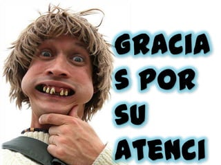 Gracia
s por
su
Atenci
 