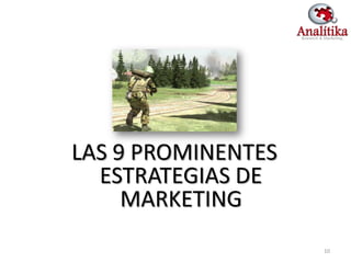 LAS 9 PROMINENTES
  ESTRATEGIAS DE
     MARKETING
                    10
 