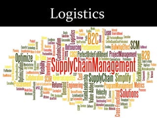 Logistics
 