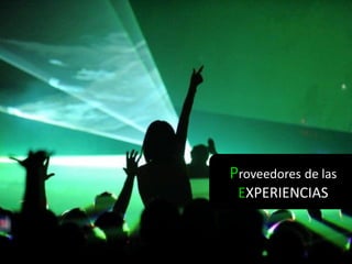 Proveedores de las
 EXPERIENCIAS
 