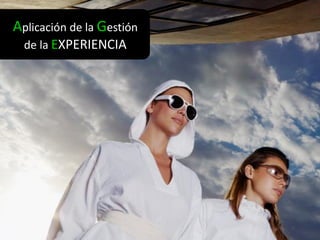 Aplicación de la Gestión
  de la EXPERIENCIA
 